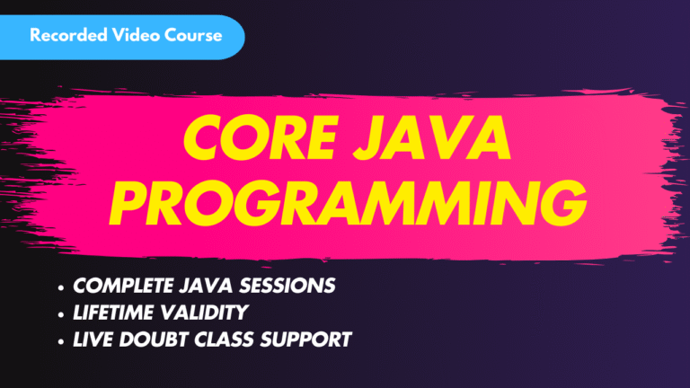 Core Java Programming with 100+ logical program – Recorded Video Course