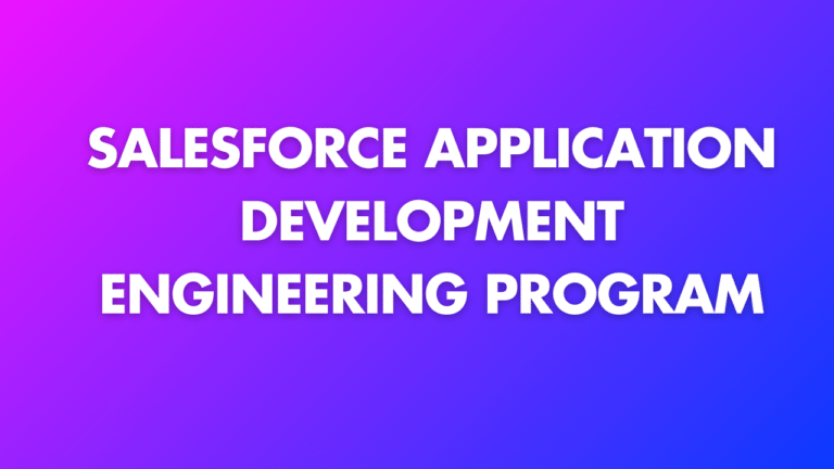 Salesforce Application Development Engineering Program – ( Mon 16 March 2026 )